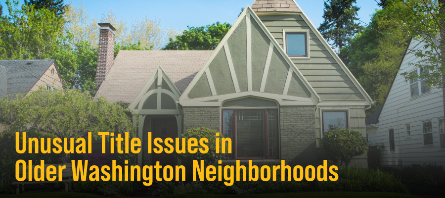Unusual Title Issues in Older Washington Neighborhoods teaser